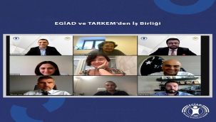 EGİAD ve TARKEM'DEN İŞ BİRLİĞİ