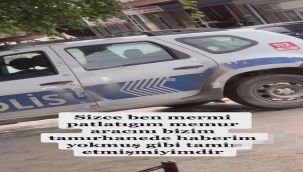 POLİS ARACIYLA PAYLAŞIM YAPAN KİŞİ YAKALANDI