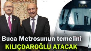Buca Metrosu’nun temelini Kılıçdaroğlu atacak