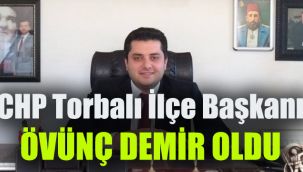CHP Torbalı İlçe Başkanı Övünç Demir oldu