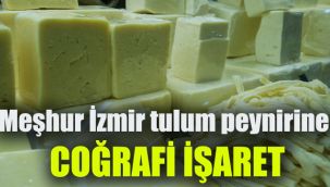 Meşhur İzmir tulum peynirine coğrafi işaret
