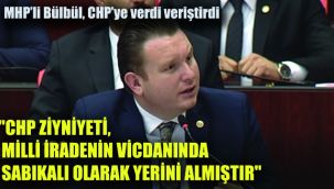 MHP'li Bülbül, CHP'ye verdi veriştirdi