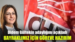 Didem Gültekin adaylığını açıkladı: Bayraklımız için göreve hazırım