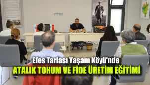 Efes Tarlası Yaşam Köyü'nde atalık tohum ve fide üretim eğitimi