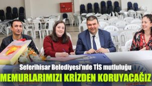 Seferihisar Belediyesi'nde imzalar atıldı: TİS ile memurlar güvence altında