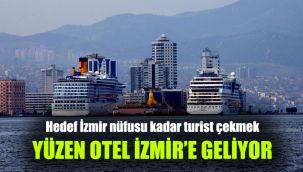 Yüzen otel İzmir'e geliyor: Hedef İzmir nüfusu kadar turist çekmek