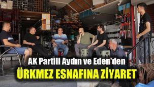 AK Partili Aydın ve Eden’den Ürkmez esnafına ziyaret