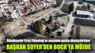 Başkan Soyer’den Buca’ya bir müjde daha: “Fırat Fidanlığı’nı yaşayan parka dönüştürüyoruz”