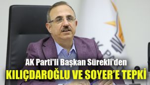 Başkan Sürekli’den Kılıçdaroğlu ve Soyer'e tepki