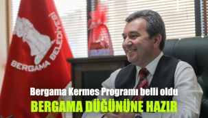 Bergama Kermes Programı belli oldu: Bergama düğününe hazır