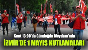 İzmir'de 1 Mayıs kutlamaları: Saat 13:00'da Gündoğdu Meydanı'nda