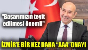 İzmir'e bir kez daha "AAA" onayı: "Başarımızın teyit edilmesi önemli"