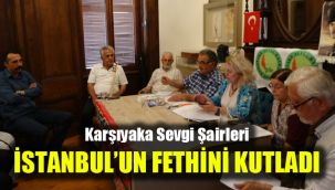 Karşıyaka Sevgi Şairleri, İstanbul’un fethini kutladı