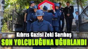 Kıbrıs Gazisi Zeki Sarıbaş son yolculuğuna uğurlandı