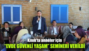 Kınık'ta anneler için "Evde Güvenli Yaşam" semineri verildi