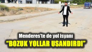 Menderes’te de yol isyanı: “Bozuk yollar usandırdı”