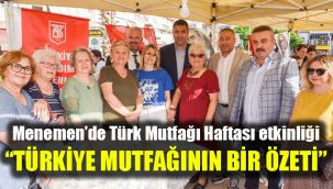 Menemen'de Türk Mutfağı Haftası etkinliği: “Türkiye mutfağının bir özeti”