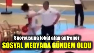 Sporcusuna tokat atan antrenör, sosyal medyada gündem oldu