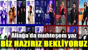 Aliağa’da muhteşem yaz: Biz hazırız, bekliyoruz