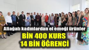Aliağalı kadınlardan el emeği ürünler: Bin 400 kurs  14 bin öğrenci