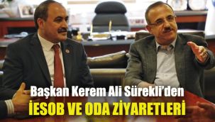 Başkan Kerem Ali Sürekli’den İESOB ve oda ziyaretleri
