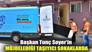 Başkan Tunç Soyer’in müjdelediği “Taşıyıcı” sokaklarda