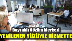 Bayraklı Çözüm Merkezi yenilenen yüzüyle hizmette