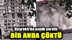 Bayraklı'da panik yarattı: Bir anda çöktü