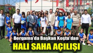 Bergama’da Başkan Koştu’dan halı saha açılışı