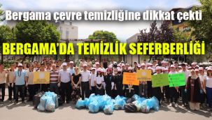 Bergama'da temizlik seferberliği: Bergama çevre temizliğine dikkat çekti