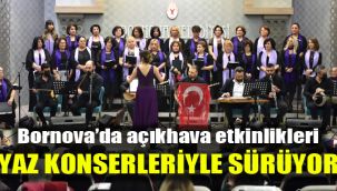 Bornova’da açıkhava etkinlikleri yaz konserleriyle sürüyor