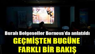 Buralı Belgeseller Bornova'da anlatıldı: Geçmişten bugüne farklı bir bakış