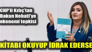 CHP’li Kılıç’tan Bakan Nebati’ye ekonomi tepkisi: Kitabı okuyup idrak ederse
