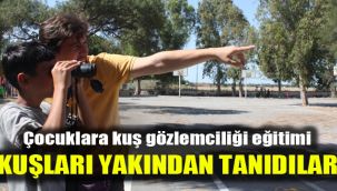 Çocuklara kuş gözlemciliği eğitimi: Kuşları yakından tanıdılar