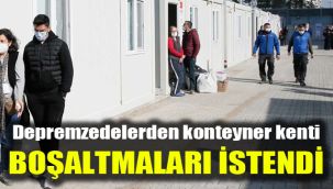 Depremzedelerden konteyner kenti boşaltmaları istendi