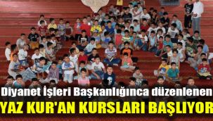 Diyanet İşleri Başkanlığınca düzenlenen Yaz Kur'an Kursları başlıyor
