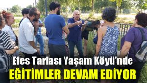 Efes Tarlası Yaşam Köyü'nde eğitimler devam ediyor