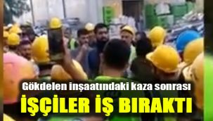 Gökdelen inşaatındaki kaza sonrası işçiler iş bıraktı