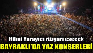 Hilmi Yarayıcı rüzgarı esecek: Bayraklı’da yaz konserleri