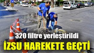 İZSU harekete geçti: 320 filtre yerleştirildi