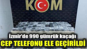 İzmir'de 990 gümrük kaçağı cep telefonu ele geçirildi
