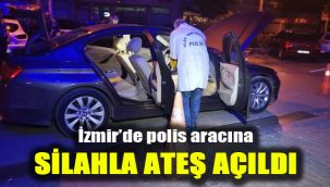 İzmir’de polis aracına silahla ateş açıldı
