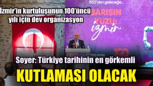 İzmir’in kurtuluşunun 100’üncü yılı için dev organizasyon, Soyer: “Türkiye tarihinin en görkemli kutlaması olacak”