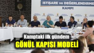 Kamptaki ilk gündem: Gönül Kapısı Modeli