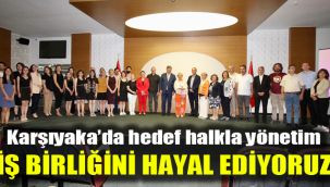 Karşıyaka’da hedef halkla yönetim: İş birliğini hayal ediyoruz