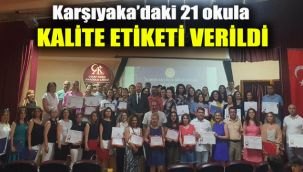 Karşıyaka’daki 21 okula kalite etiketi verildi