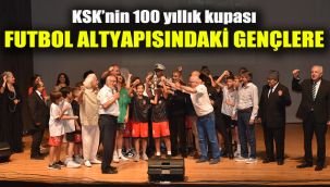 KSK’nin 100 yıllık kupası Futbol altyapısındaki gençlere