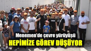 Menemen’de çevre yürüyüşü: Hepimize görev düşüyor
