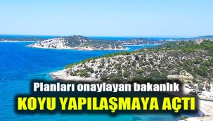 Planları onaylayan bakanlık, cennet koyu yapılaşmaya açtı