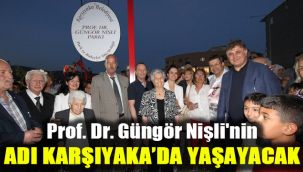 Prof. Dr. Güngör Nişli'nin adı Karşıyaka'da yaşayacak
